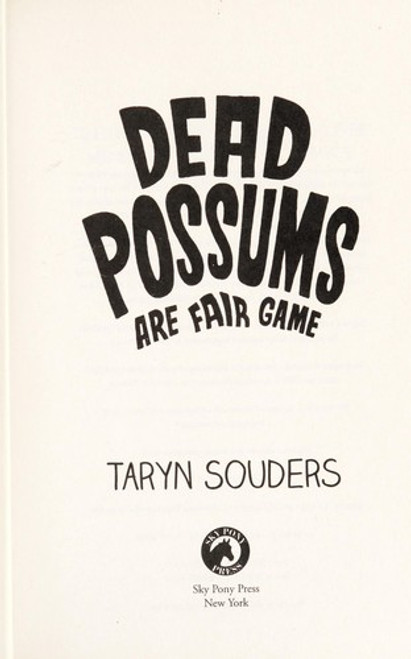 Dead Opossums Are Fair Game front cover by Taryn Souders, ISBN: 1634501624