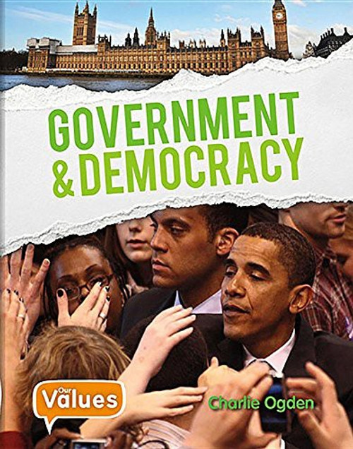 Government and Democracy (Our Values, Level 3) front cover by Charlie Ogden, ISBN: 0778732665