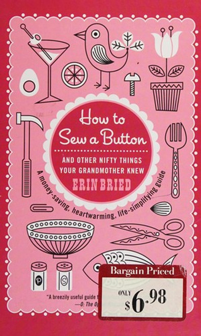 How to Sew a Button & Other Nifty Things Your Grandmother Knew front cover by Erin Bried, ISBN: 0385365209