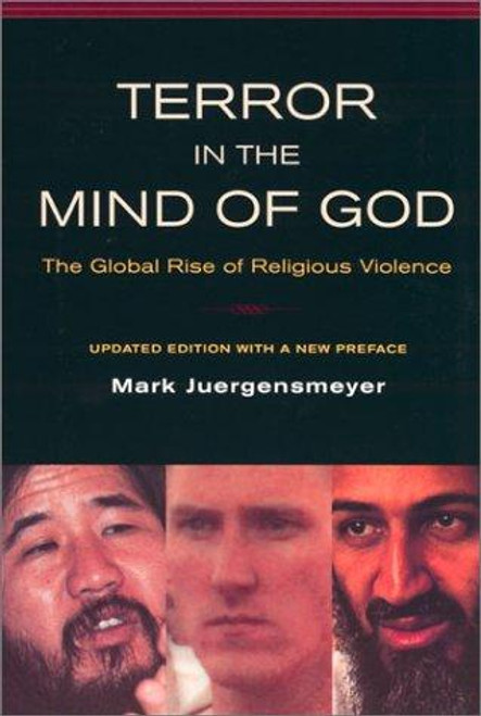 Terror In the Mind of God: the Global Rise of Religious Violence (Comparative Studies In Religion and Society) front cover by Mark Juergensmeyer, ISBN: 0520232062