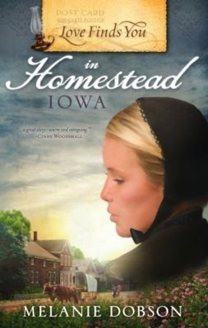 Love Finds You in Homestead, Iowa front cover by Melanie Dobson, ISBN: 1935416669