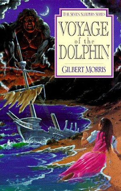 Voyage of the Dolphin 7 Seven Sleepers front cover by Gilbert Morris, ISBN: 0802436870