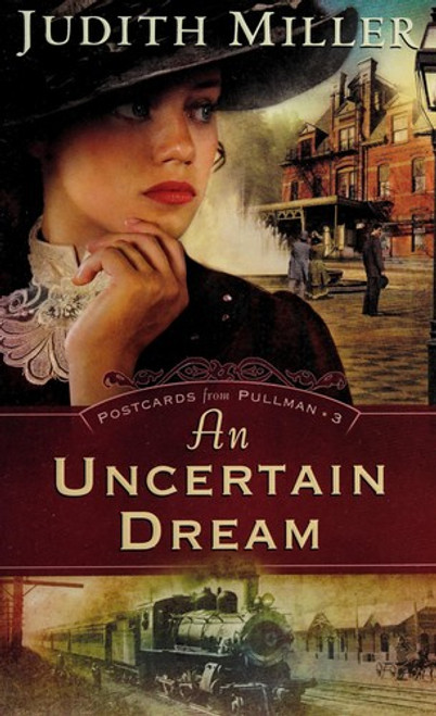 An Uncertain Dream 3 Postcards from Pullman front cover by Judith Miller, ISBN: 0764202782