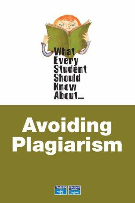 What Every Student Should Know About Avoiding Plagiarism front cover by Linda Stern, ISBN: 0321446895