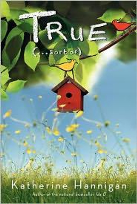 True (. . . Sort Of) front cover by Katherine Hannigan, ISBN: 0061968730
