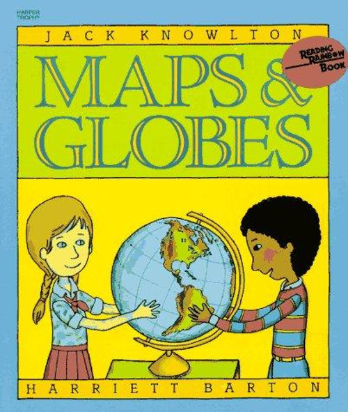 Maps and Globes front cover by Jack Knowlton, Harriett Barton, ISBN: 0064460495