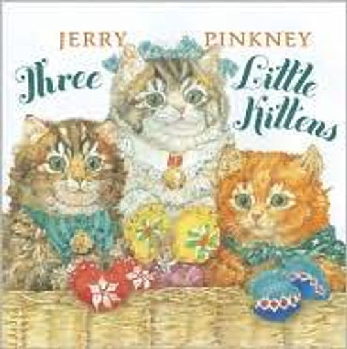 Three Little Kittens front cover by Jerry Pinkney, ISBN: 0803735332
