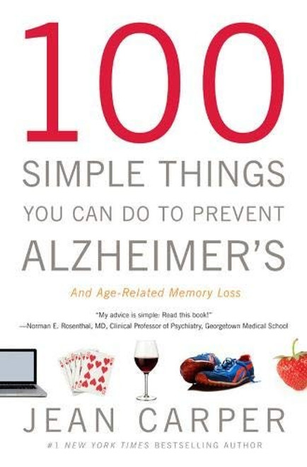 100 Simple Things You Can Do to Prevent Alzheimer's and Age-Related Memory Loss front cover by Jean Carper, ISBN: 0316086843