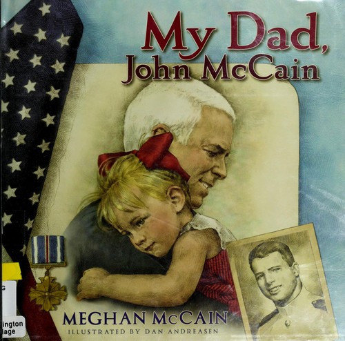 My Dad, John McCain front cover by Meghan McCain, Dan Andreasen, ISBN: 1416975284