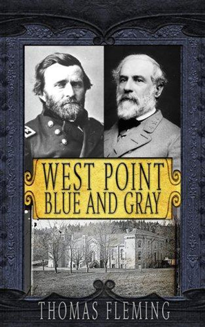 West Point Blue and Gray front cover by Thomas Fleming, ISBN: 1596873566