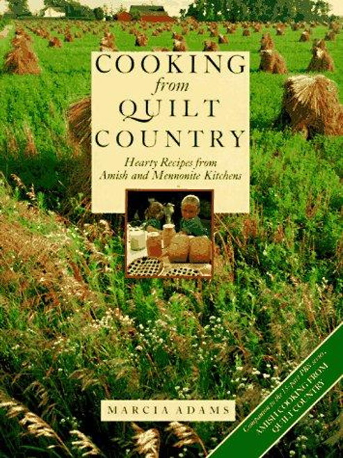 Cooking From Quilt Country: Hearty Recipes From Amish and Mennonite Kitchens front cover by Marcia Adams, ISBN: 0517568136