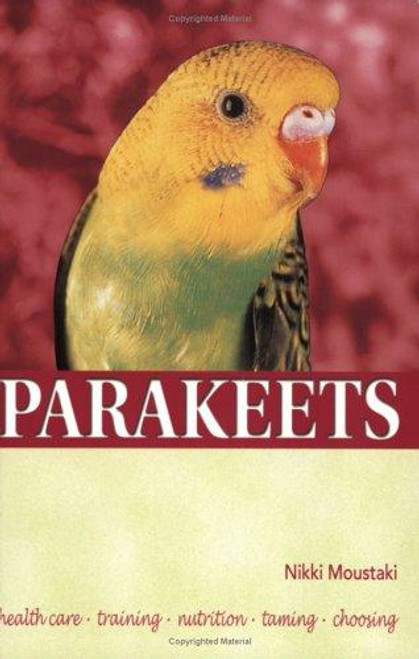 A Beginners Guide to Parakeets front cover by Nikki Moustaki, ISBN: 0876667493