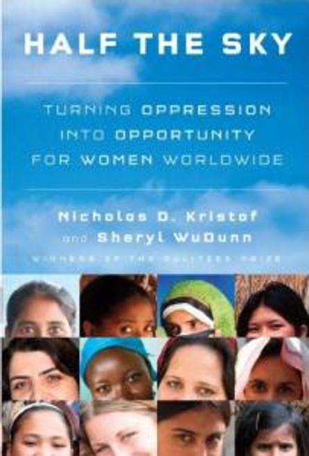 Half the Sky: Turning Oppression Into Opportunity for Women Worldwide front cover by Nicholas D. Kristof, Sheryl Wudunn, ISBN: 0307267148