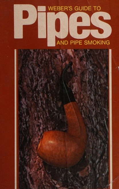 Webers Guide to Pipes and Pipe Smoking front cover by Carl Weber, ISBN: 0874690374