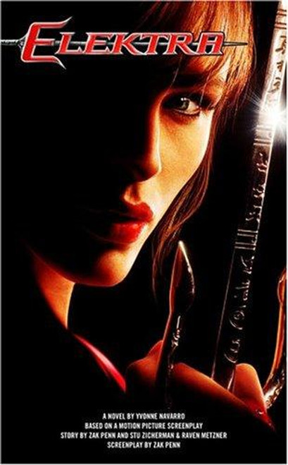 Elektra front cover by Yvonne Navarro, Zak Penn, ISBN: 1416505059