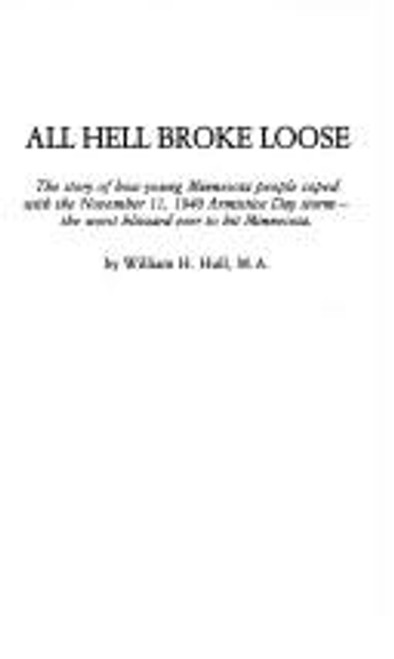 All Hell Broke Loose: Experiences of Young People During the Armistice Day 1940 Blizzard front cover by William H. Hull, ISBN: 0939330016
