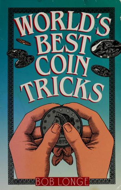 World's Best Coin Tricks front cover by Bob Longe, ISBN: 0806986611