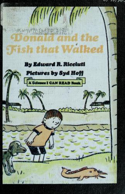 Donald and the Fish That Walked (Science I Can Read Book) front cover by Edward R. Ricciuti, Syd Hoff, ISBN: 0060249986