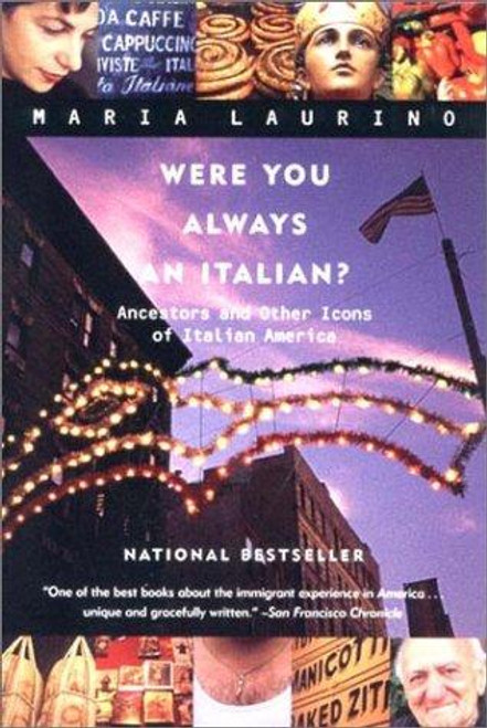 Were You Always an Italian?: Ancestors and Other Icons of Italian America front cover by Maria Laurino, ISBN: 0393321959