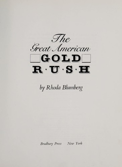 The Great American Gold Rush front cover by Rhoda Blumberg, ISBN: 0027116816