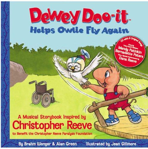 Dewey Doo-It Helps Little Owlie Fly Again: A Children's Story About Christopher Reeve and the Christopher Reeve Paralysis Foundation front cover by Brahm Wenger, ISBN: 0974514314