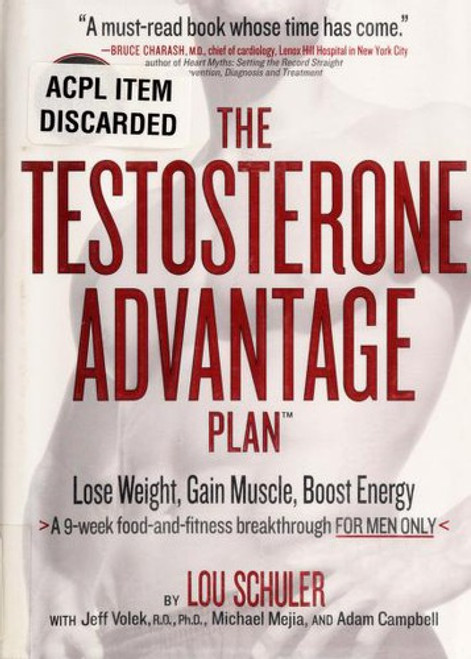 The Testosterone Advantage Plan front cover by Lou Schuler, Jeff Volek, Mike Mejia, Adam Campbell, ISBN: 1579545076