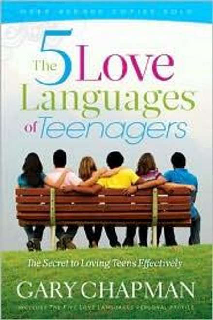 The 5 Love Languages of Teenagers: The Secret to Loving Teens Effectively front cover by Gary Chapman, ISBN: 080247313X
