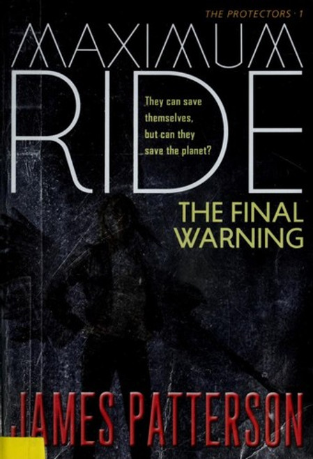 The Final Warning 4 Maximum Ride front cover by James Patterson, ISBN: 0316002879