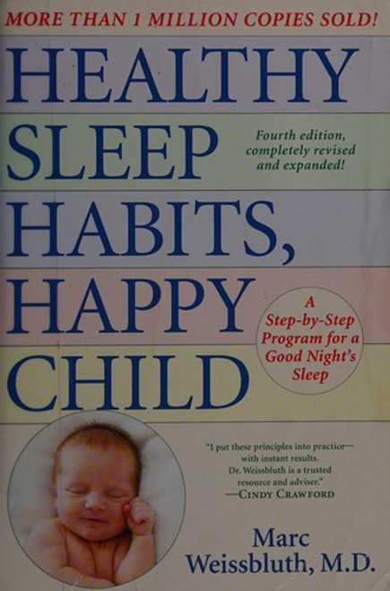 Healthy Sleep Habits, Happy Child, 4th Edition: A Step-by-Step Program for a Good Night's Sleep front cover by Marc Weissbluth M.D., ISBN: 0553394800