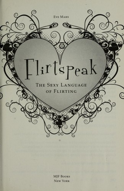 Flirtspeak: The Sexy Language of Flirting front cover by Eve Marx, ISBN: 1567318967