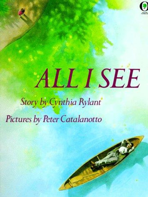 All I See front cover by Cynthia Rylant, Peter Catalanatto, ISBN: 0531070484