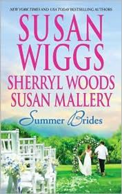 Summer Brides: The Borrowed Bride, A Bridge to Dreams, Sister of the Bride front cover by Susan Wiggs, Sherryl Woods, Susan Mallery, ISBN: 0778328430