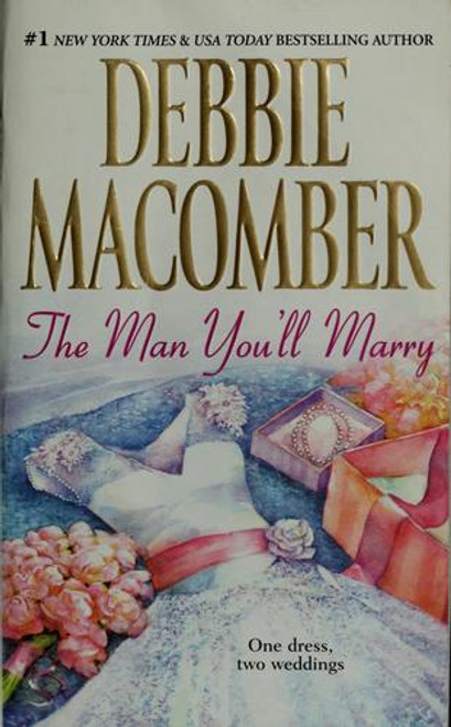 The Man You'll Marry: The First Man You Meet, The Man You'll Marry front cover by Debbie Macomber, ISBN: 0778327833