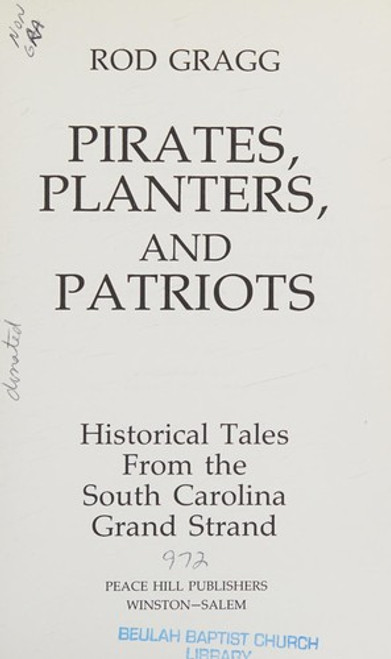 Pirates Planters and Patriots: Stories from the South Carolina Grand Strand front cover by Rod Gragg, ISBN: 0916253007