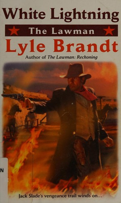 The Lawman: White Lightning front cover by Lyle Brandt, ISBN: 0425259102