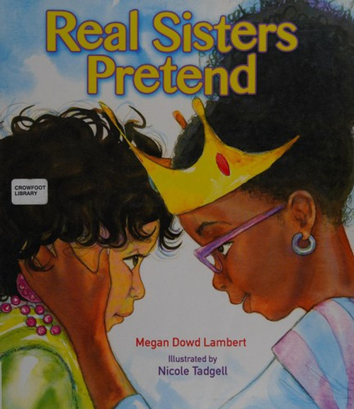 Real Sisters Pretend front cover by Megan Dowd Lambert, Nicole Tadgell, ISBN: 0884484416