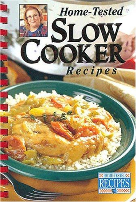 Home-Tested Slow Cooker Recipes front cover by Publications International, ISBN: 0785379932