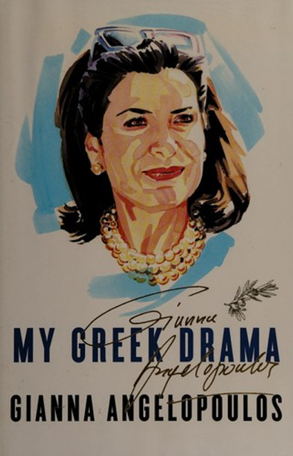 My Greek Drama: Life, Love, and One Woman's Olympic Effort to Bring Glory to Her Country front cover by Gianna Angelopoulos, ISBN: 1608325814