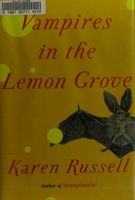 Vampires In the Lemon Grove: Stories front cover by Karen Russell, ISBN: 0307957233