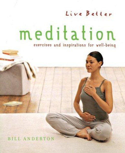 Meditation: Exercises and Inspirations for Well-Being front cover by Bill Anderton, ISBN: 1402711549