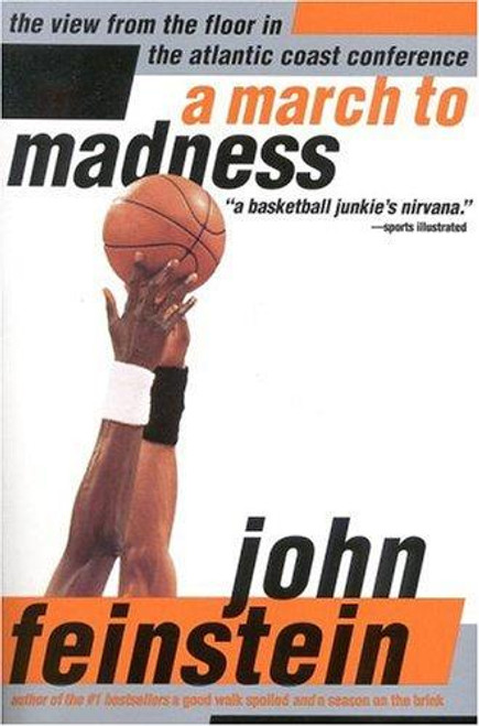 A March to Madness: A View from the Floor in the Atlantic Coast Conference front cover by John Feinstein, ISBN: 0316277126