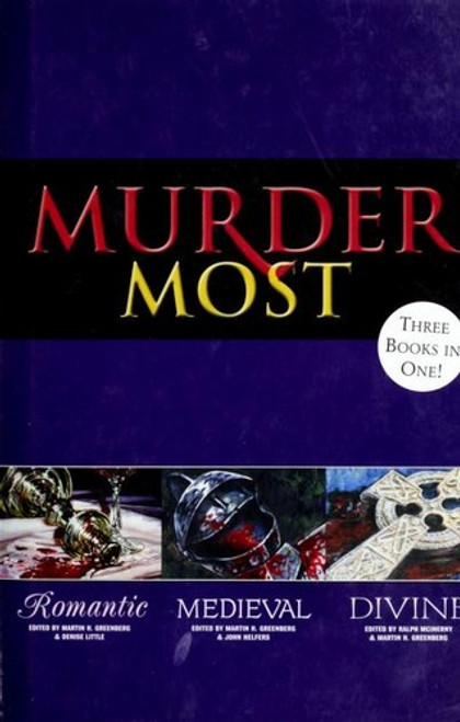 Murder Most Romantic, Medieval, and Divine front cover by Martin H. Greenberg, ISBN: 0307290204