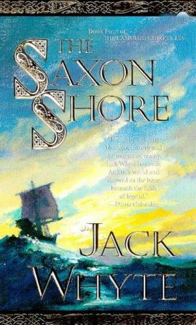 The Saxon Shore 4 Camulod Chronicles front cover by Jack Whyte, ISBN: 0812544161