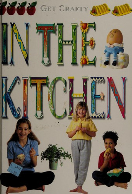 In the Kitchen (Get Crafty) front cover by vivienne-bolton, ISBN: 1840843985