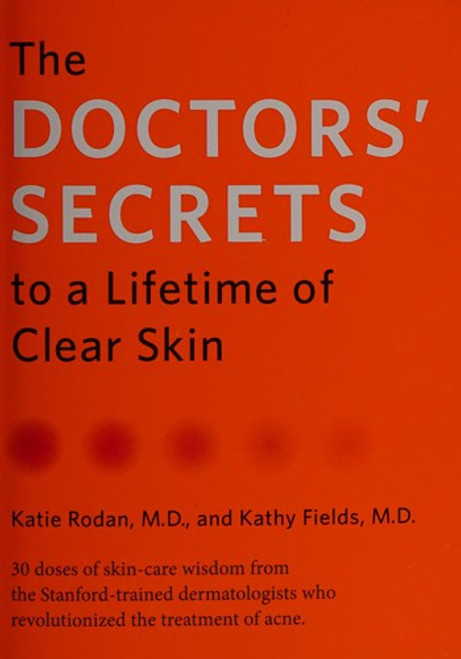 The Doctors' Secrets to a Lifetime of Clear Skin front cover by Katie Rodan, ISBN: 0615335241