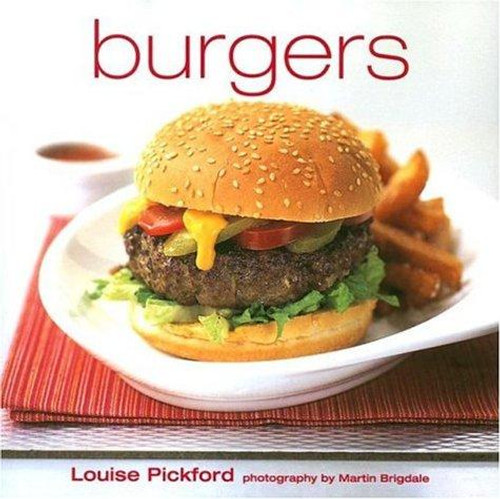 Burgers front cover by Louise Pickford, ISBN: 1845971388