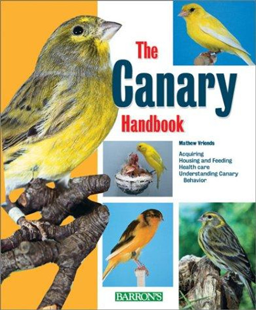 The Canary Handbook front cover by Matthew M. Vriends,Tanya M. Heming-Vriends, ISBN: 0764117602