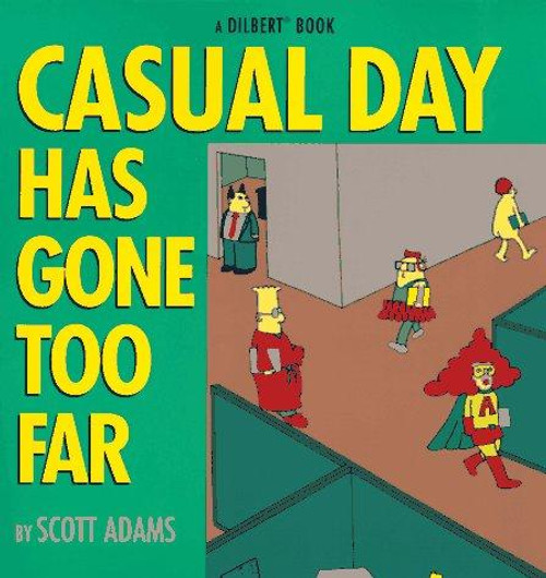 Casual Day Has Gone Too Far 9 Dilbert front cover by Scott Adams, ISBN: 0836228995
