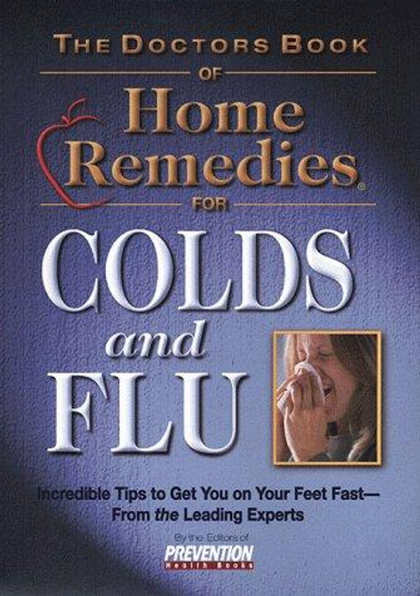 The Doctors Book of Home Remedies for Colds and Flu front cover by Prevention, ISBN: 1579542107