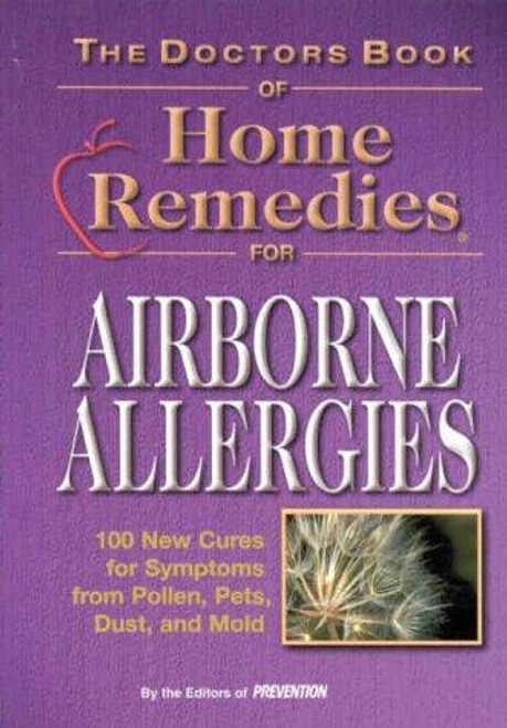 The Doctor's Book of Home Remedies for Airborne Allergies: Clear the Air for Symptom-Free Living front cover by Prevention, ISBN: 1579542115